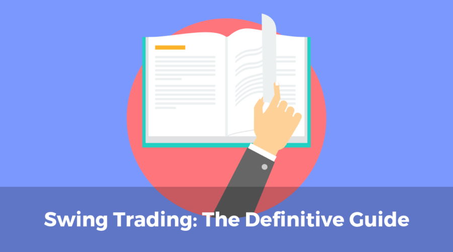 Swing Trading - The Definitive Guide